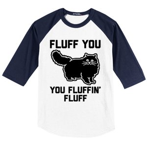 Fluff You You Fluffin' Fluff Great Gift Funny Fluffy Kitty Cat Gift Baseball Sleeve Shirt