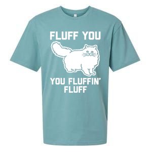 Fluff You You Fluffin' Fluff Great Gift Funny Fluffy Kitty Cat Gift Sueded Cloud Jersey T-Shirt