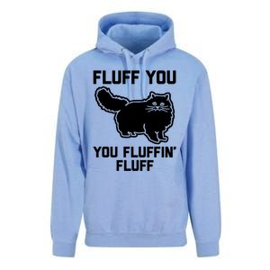 Fluff You You Fluffin' Fluff Great Gift Funny Fluffy Kitty Cat Gift Unisex Surf Hoodie