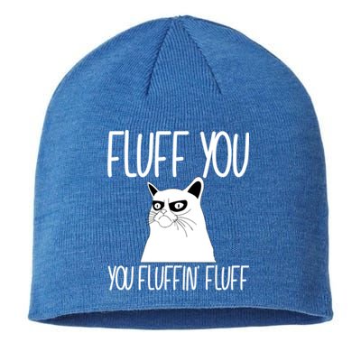 Fluff You You Fluffin' Fluff Cat Sitter Cool Gift Sustainable Beanie