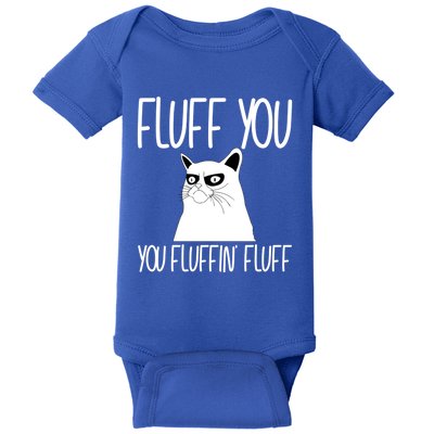 Fluff You You Fluffin' Fluff Cat Sitter Cool Gift Baby Bodysuit