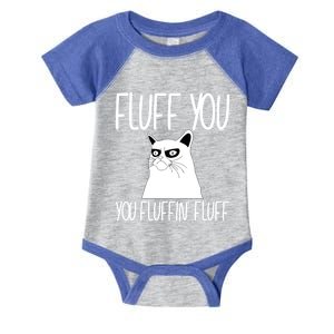 Fluff You You Fluffin' Fluff Cat Sitter Cool Gift Infant Baby Jersey Bodysuit