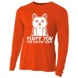 Fluff You You Fluffin Fluff Gift Funny Cat Kitten Lovers Gift Cooling Performance Long Sleeve Crew