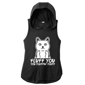 Fluff You You Fluffin Fluff Gift Funny Cat Kitten Lovers Gift Ladies PosiCharge Tri-Blend Wicking Draft Hoodie Tank