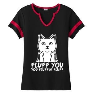 Fluff You You Fluffin Fluff Gift Funny Cat Kitten Lovers Gift Ladies Halftime Notch Neck Tee