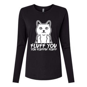 Fluff You You Fluffin Fluff Gift Funny Cat Kitten Lovers Gift Womens Cotton Relaxed Long Sleeve T-Shirt