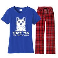 Fluff You You Fluffin Fluff Gift Funny Cat Kitten Lovers Gift Women's Flannel Pajama Set