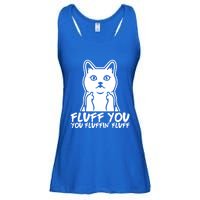 Fluff You You Fluffin Fluff Gift Funny Cat Kitten Lovers Gift Ladies Essential Flowy Tank