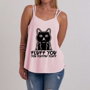 Fluff You You Fluffin Fluff Gift Funny Cat Kitten Lovers Gift Women's Strappy Tank