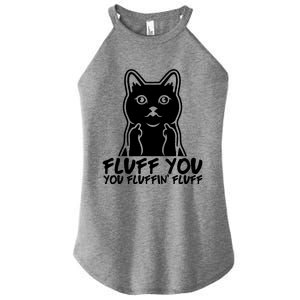 Fluff You You Fluffin Fluff Gift Funny Cat Kitten Lovers Gift Women's Perfect Tri Rocker Tank