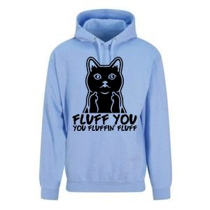 Fluff You You Fluffin Fluff Gift Funny Cat Kitten Lovers Gift Unisex Surf Hoodie