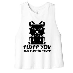 Fluff You You Fluffin Fluff Gift Funny Cat Kitten Lovers Gift Women's Racerback Cropped Tank