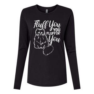 Fluff You You Fluffin Fluff Gift Cat Lover Gift Womens Cotton Relaxed Long Sleeve T-Shirt