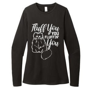 Fluff You You Fluffin Fluff Gift Cat Lover Gift Womens CVC Long Sleeve Shirt