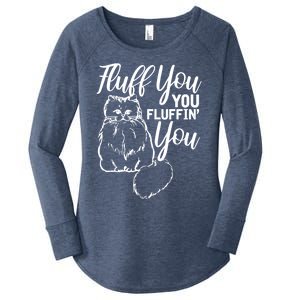 Fluff You You Fluffin Fluff Gift Cat Lover Gift Women's Perfect Tri Tunic Long Sleeve Shirt