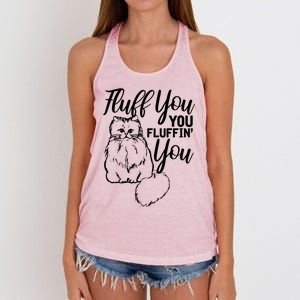 Fluff You You Fluffin Fluff Gift Cat Lover Gift Women's Knotted Racerback Tank