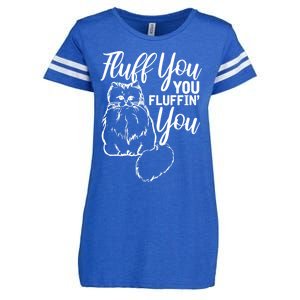 Fluff You You Fluffin Fluff Gift Cat Lover Gift Enza Ladies Jersey Football T-Shirt