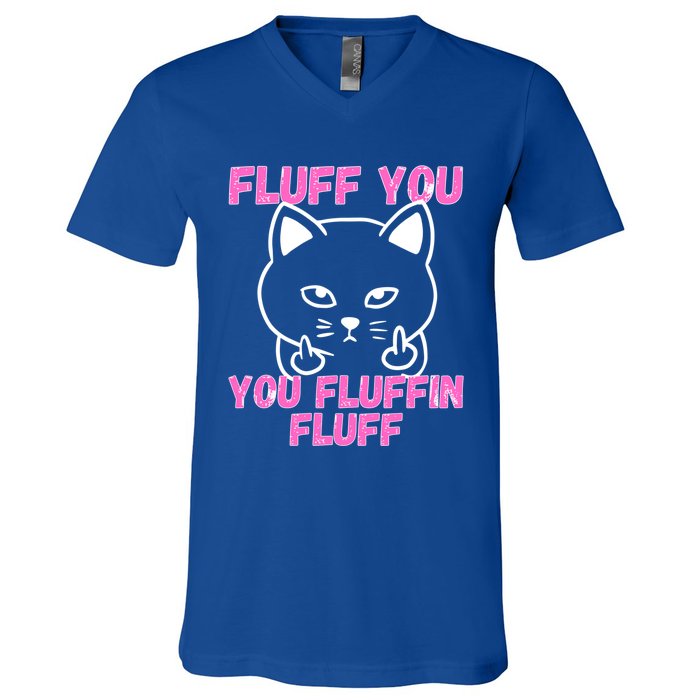 Fluff You You Fluffin Fluff Cat Flipping Off Cute Gift V-Neck T-Shirt