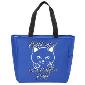 Fluff You You Fluffin Fluff Cat Flipping Off Meaningful Gift Zip Tote Bag