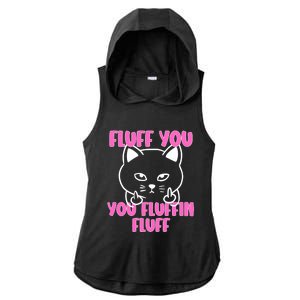 Fluff You You Fluffin Fluff Cat Flipping Off Meaningful Gift Ladies PosiCharge Tri-Blend Wicking Draft Hoodie Tank