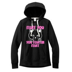 Fluff You You Fluffin Fluff Cat Flipping Off Meaningful Gift Women's Fleece Hoodie