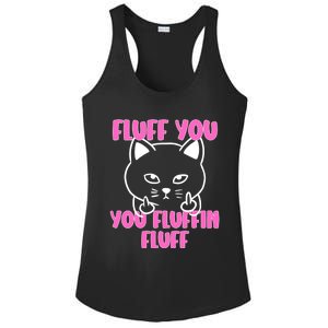 Fluff You You Fluffin Fluff Cat Flipping Off Meaningful Gift Ladies PosiCharge Competitor Racerback Tank