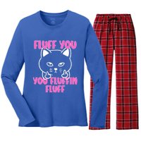 Fluff You You Fluffin Fluff Cat Flipping Off Meaningful Gift Women's Long Sleeve Flannel Pajama Set 