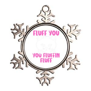 Fluff You You Fluffin Fluff Cat Flipping Off Meaningful Gift Metallic Star Ornament