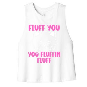 Fluff You You Fluffin Fluff Cat Flipping Off Meaningful Gift Women's Racerback Cropped Tank