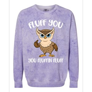 Fluff You You Fluffin Fluff Gift Colorblast Crewneck Sweatshirt