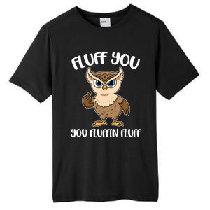 Fluff You You Fluffin Fluff Gift Tall Fusion ChromaSoft Performance T-Shirt