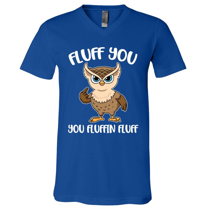 Fluff You You Fluffin Fluff Gift V-Neck T-Shirt