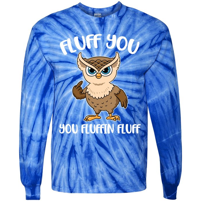 Fluff You You Fluffin Fluff Gift Tie-Dye Long Sleeve Shirt