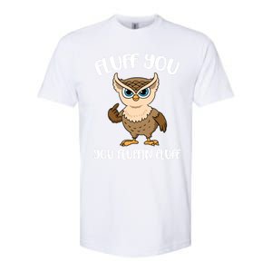 Fluff You You Fluffin Fluff Gift Softstyle CVC T-Shirt