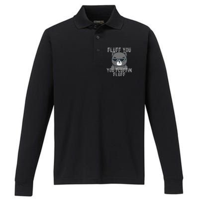 Fluff You You Fluffin Fluff Cat Flipping Off Gift Performance Long Sleeve Polo