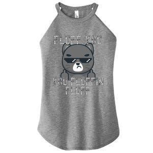 Fluff You You Fluffin Fluff Cat Flipping Off Gift Women's Perfect Tri Rocker Tank