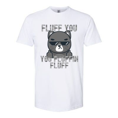 Fluff You You Fluffin Fluff Cat Flipping Off Gift Softstyle CVC T-Shirt