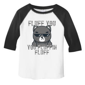 Fluff You You Fluffin Fluff Cat Flipping Off Gift Toddler Fine Jersey T-Shirt