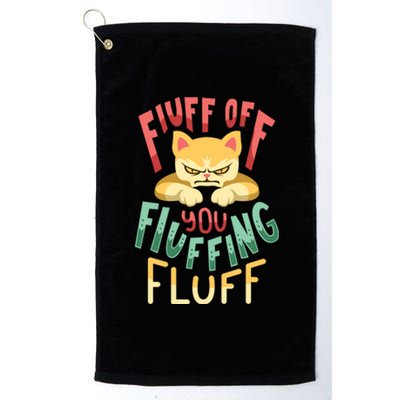 Fluff You You Fluffin Fluff Gift Platinum Collection Golf Towel