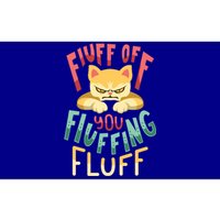 Fluff You You Fluffin Fluff Gift Bumper Sticker