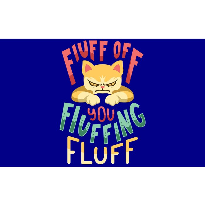 Fluff You You Fluffin Fluff Gift Bumper Sticker