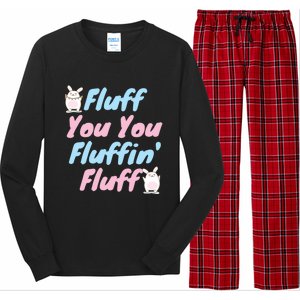 Fluff You You Fluffin Fluff Gift Long Sleeve Pajama Set