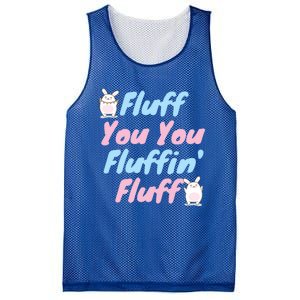 Fluff You You Fluffin Fluff Gift Mesh Reversible Basketball Jersey Tank