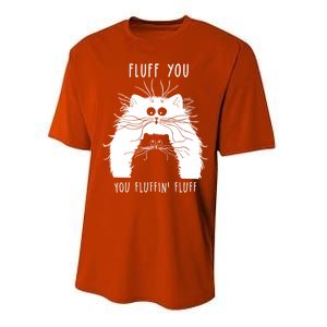 Fluff You You Fluffin' Fluff Cat Funny Cat Lover Funny Gift Performance Sprint T-Shirt