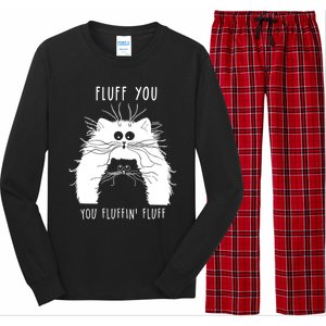 Fluff You You Fluffin' Fluff Cat Funny Cat Lover Funny Gift Long Sleeve Pajama Set