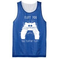 Fluff You You Fluffin' Fluff Cat Funny Cat Lover Funny Gift Mesh Reversible Basketball Jersey Tank