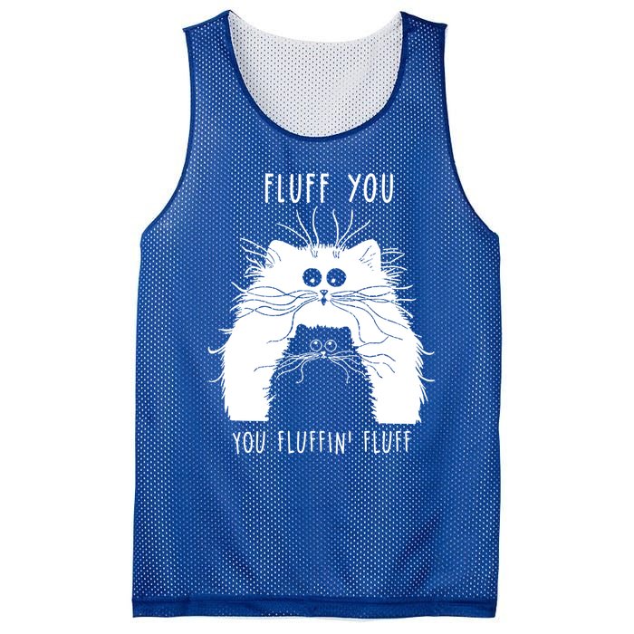 Fluff You You Fluffin' Fluff Cat Funny Cat Lover Funny Gift Mesh Reversible Basketball Jersey Tank