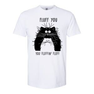 Fluff You You Fluffin' Fluff Cat Funny Cat Lover Funny Gift Softstyle CVC T-Shirt