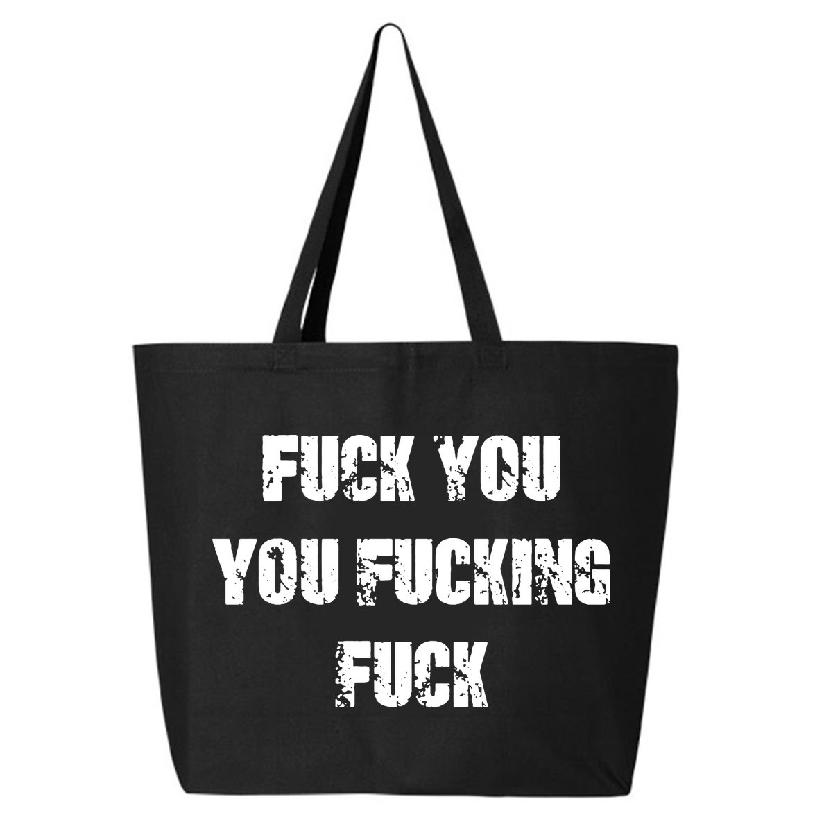 Fuck You You Fucking Fuck 25L Jumbo Tote