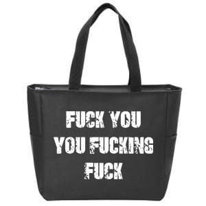 Fuck You You Fucking Fuck Zip Tote Bag